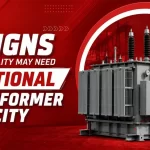 7 Signs Your Facility May Need Additional Transformer Capacity